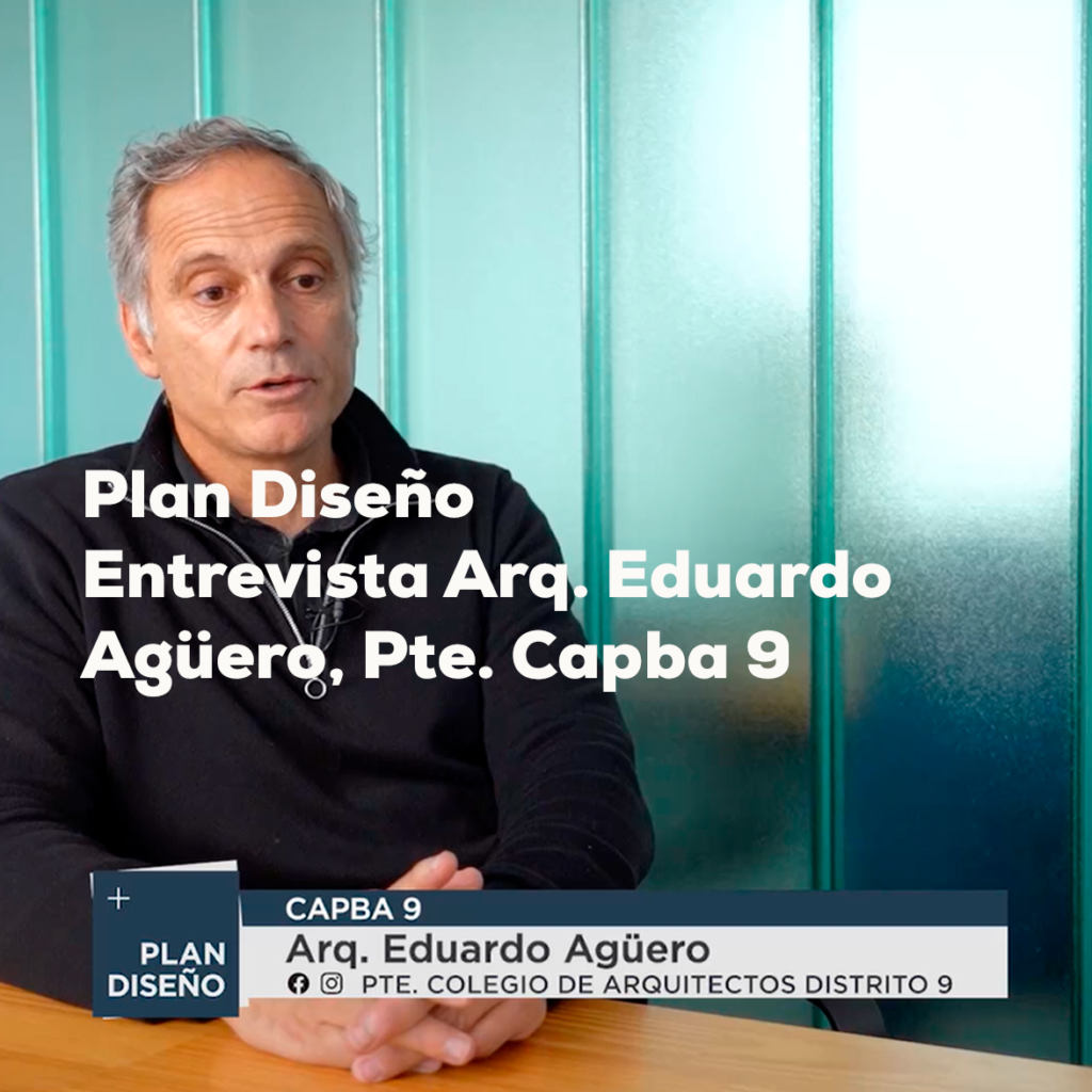 Plan Diseño - Entrevista Arq. Eduardo Agüero