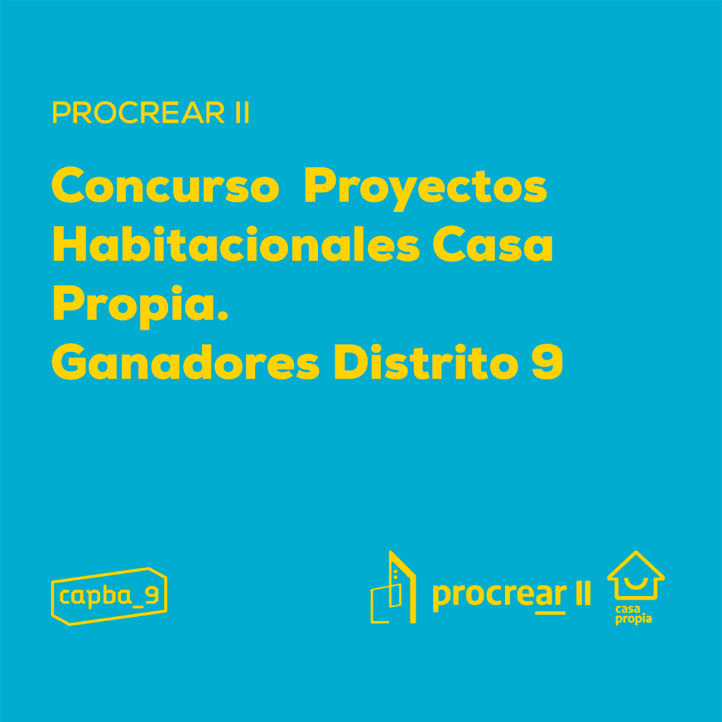 CONCURSO - PROYECTOS HABITACIONALES CASA PROPIA - PROCREAR II - GANADORES DISTRITO 9