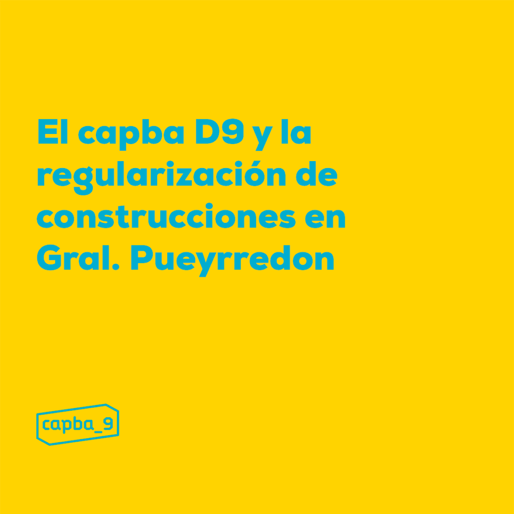 El capba D9 y la regularización de construcciones en Gral. Pueyrredón
