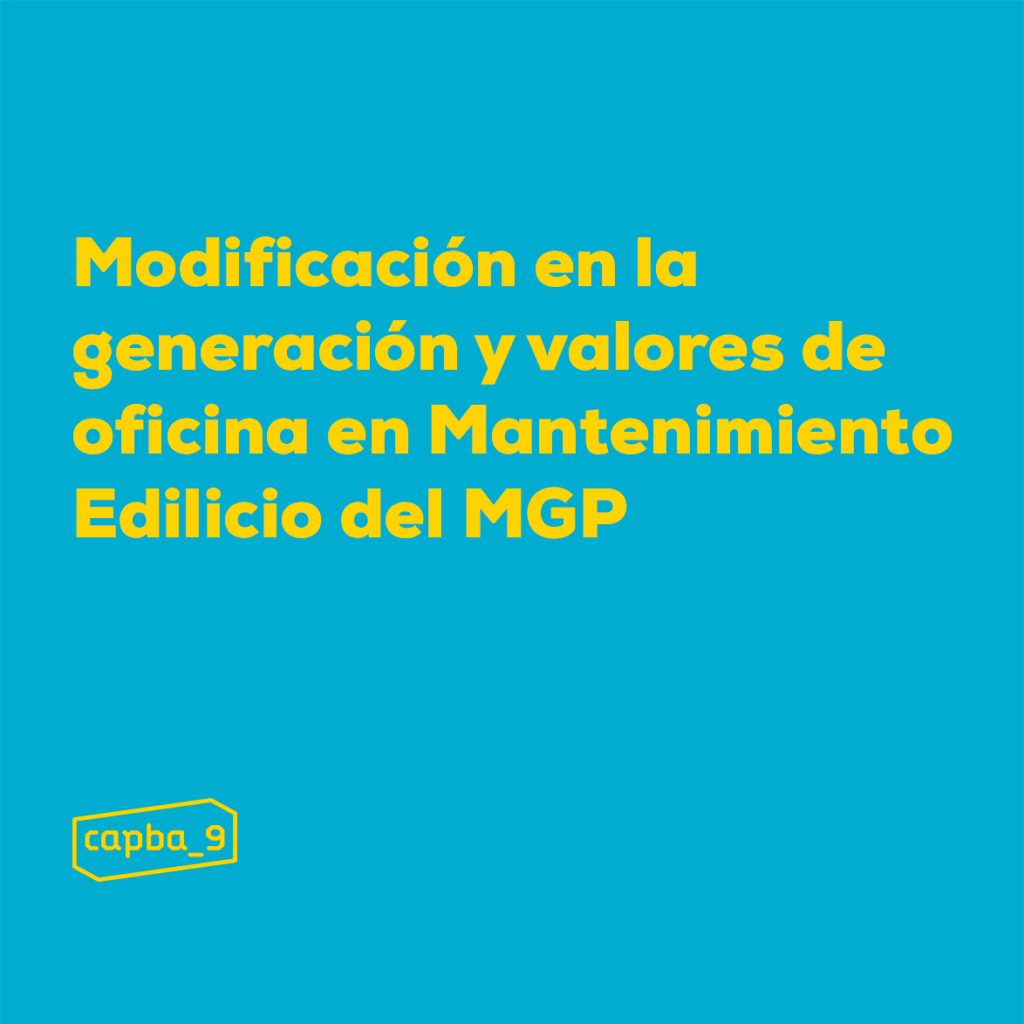 Modificación en la generación y valores de oficina en Mantenimiento Edilicio del MGP