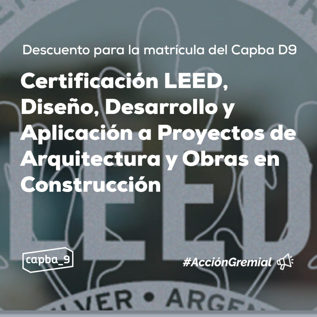Descuento para la matrícula del Capba D9 en el curso Certificación LEED, Diseño, Desarrollo y Aplicación a Proyectos de Arquitectura y Obras en Construcción