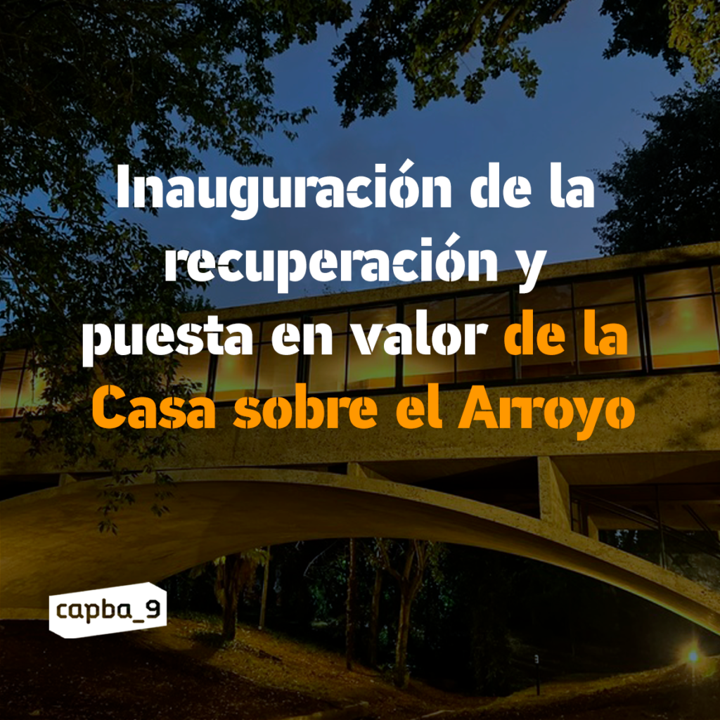 Inauguración de la recuperación y puesta en valor de la Casa sobre el Arroyo