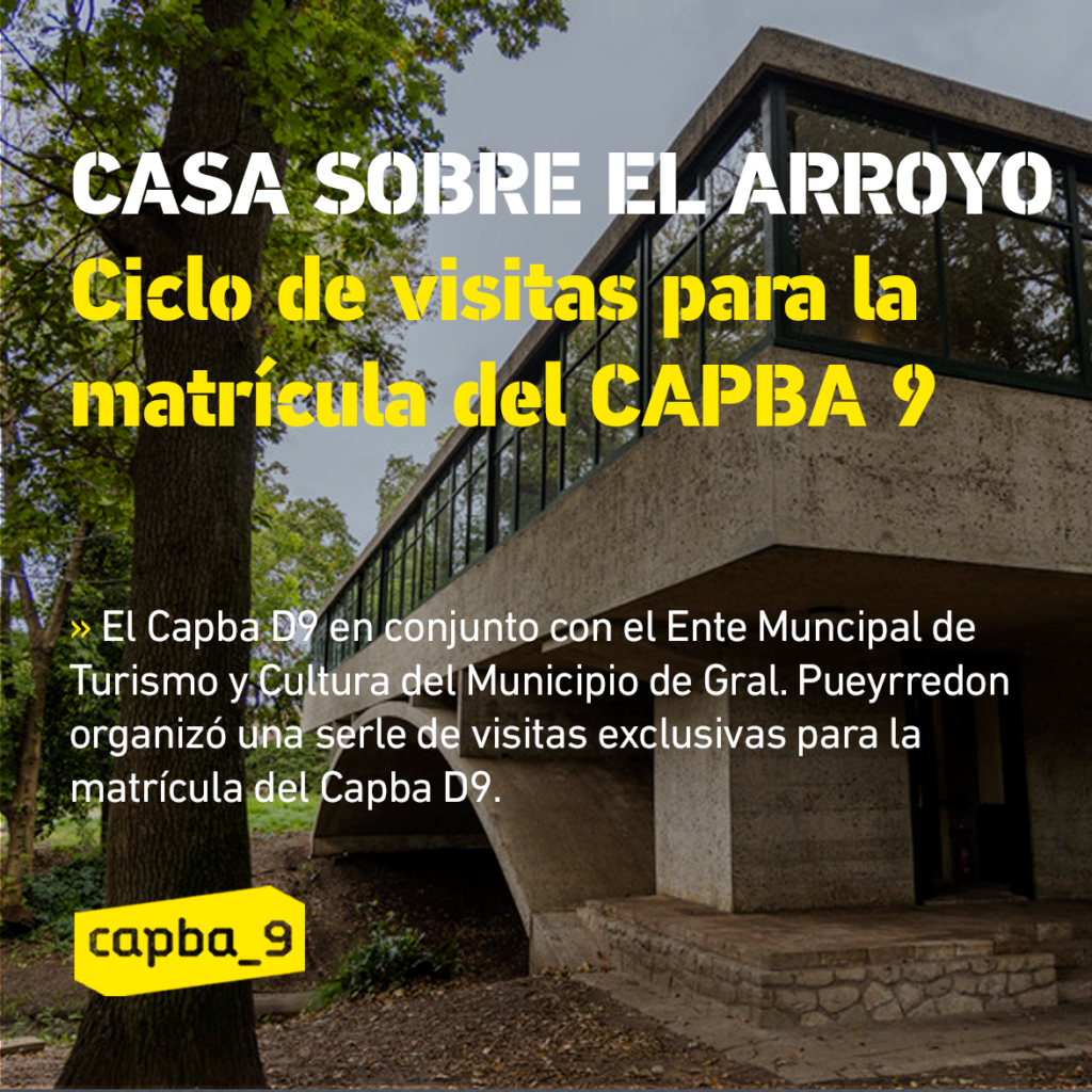 Casa Sobre el Arroyo - 27-06-24 - Ciclo de visitas exclusivas para la matrícula del capba D9